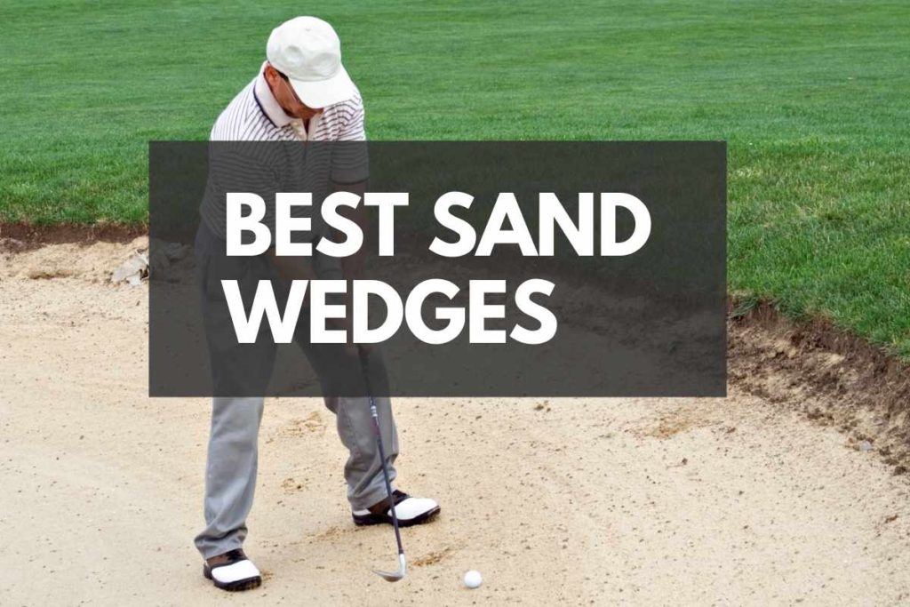 best sand wedges